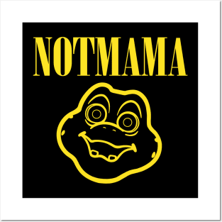 Notmama! Posters and Art
